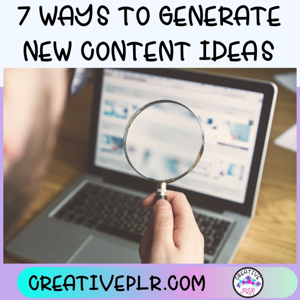 7 Ways to Generate new content ideas