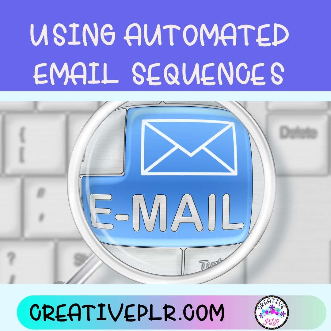 Using Automated Email Sequences - Creative PLR