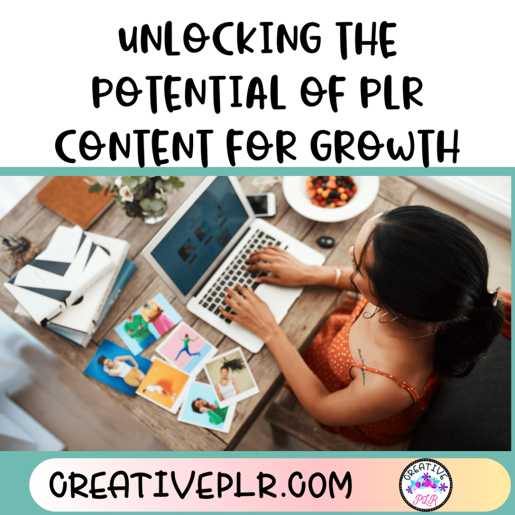 Unlocking the Potential of PLR Content for Growth