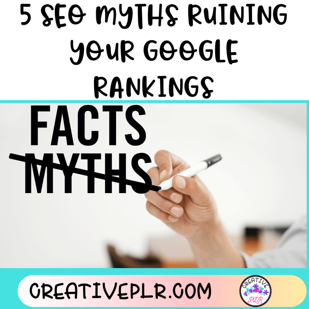 5 SEO Myths Ruining Your Google Rankings