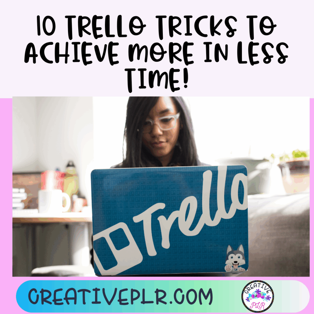 10 Trello Tricks to Achieve More in Less Time!