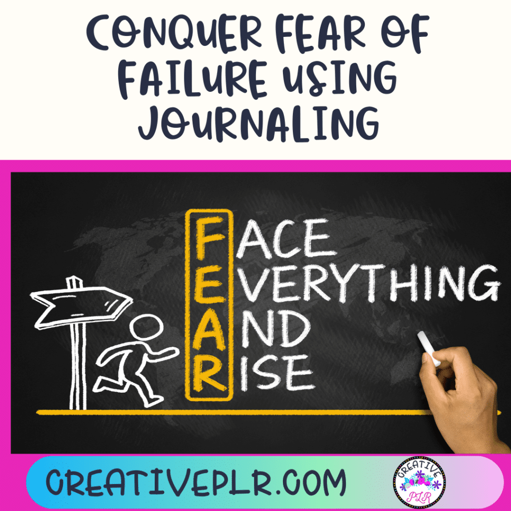 Conquer Fear of Failure Using Journaling