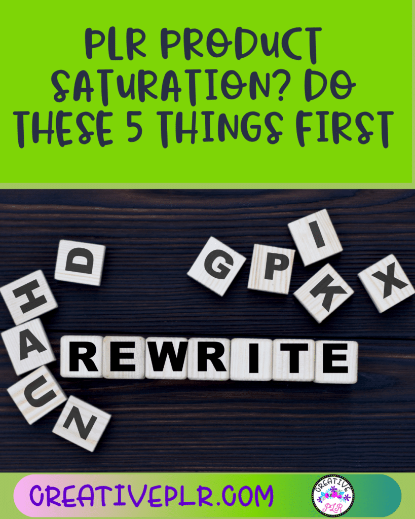 PLR Product Saturation? Do These 5 Things First